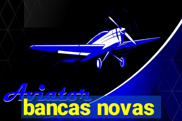 bancas novas